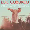 Ege Çubukçu - Kanatlanıp Uçacaksın - Single